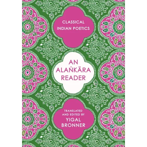An Alaṅkāra Reader: Classical Indian Poetics