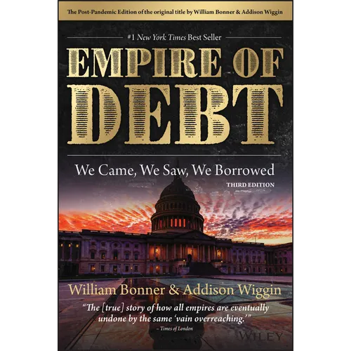 The Empire of Debt: We Came, We Saw, We Borrowed