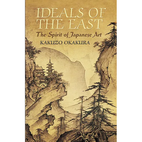 Ideals of the East: The Spirit of Japanese Art