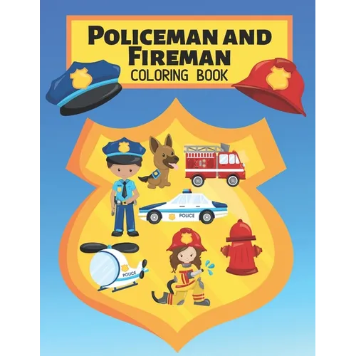 Policeman and Fireman Coloring Book: Rescue Heroes For Kids & Adults Easy Fun Color Pages