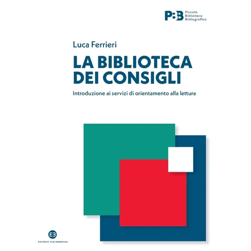 La biblioteca dei consigli: Introduzione ai servizi di orientamento alla lettura
