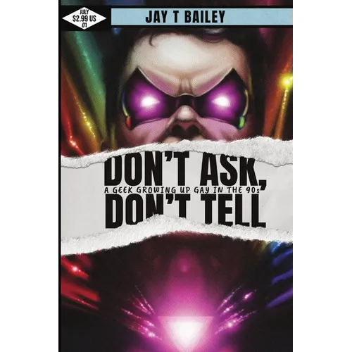 Don't Ask, Don't Tell: A Geek Growing Up Gay in the 90s
