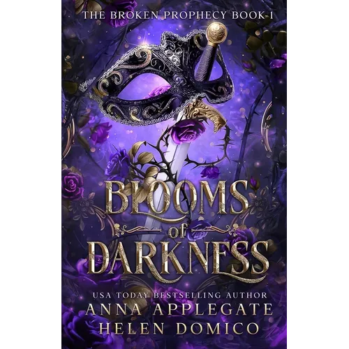 Blooms of Darkness (The Broken Prophecy Book 1)