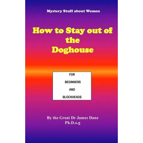 How to Stay out of the Doghouse: For Beginners and Blockheads