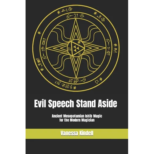 Evil Speech Stand Aside: Ancient Mesopotamian Ishib Magic for the Modern Magician