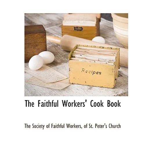The Faithful Workers' Cook Book