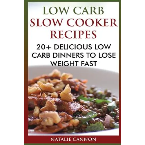 Low Carb Slow Cooker Recipes: 20+ Delicious Low Carb Dinners To Lose Weight Fast