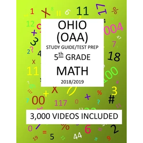 5th Grade OHIO OAA, 2019 MATH, Test Prep: : 5th Grade OHIO ACHIEVEMENT ASSESSMENT 2019 MATH Test Prep/Study Guide