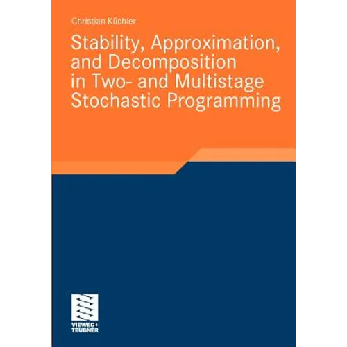 Stability, Approximation, and Decomposition in Two- And Multistage Stochastic Programming