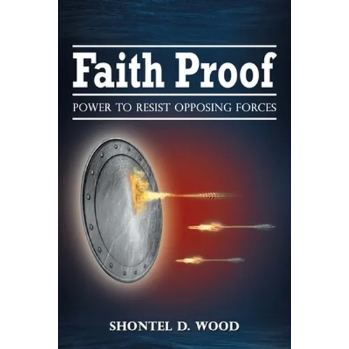 Faith Proof: Power to Resist Opposing Forces