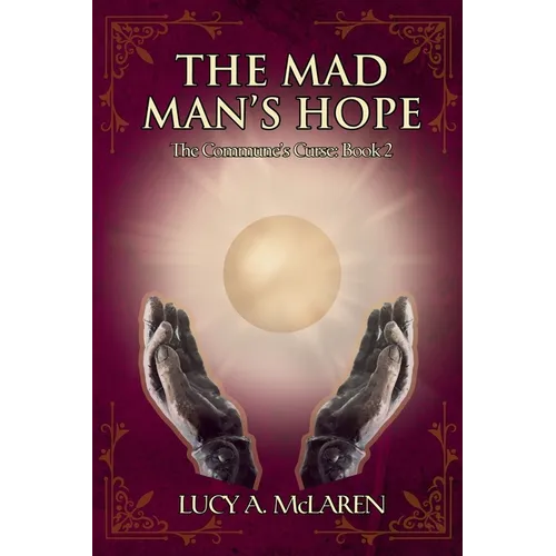 The Mad Man's Hope: (The Commune's Curse: Book 2)
