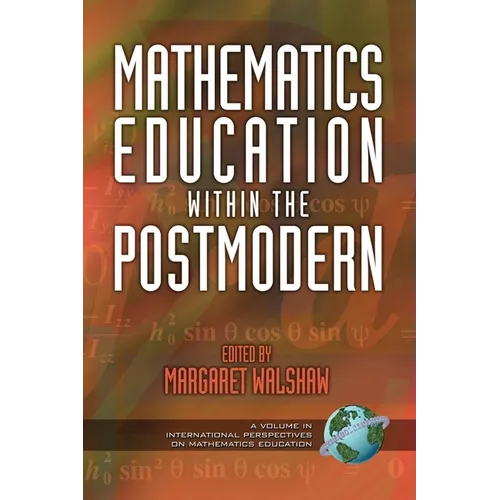 Mathematics Education Within the Postmodern