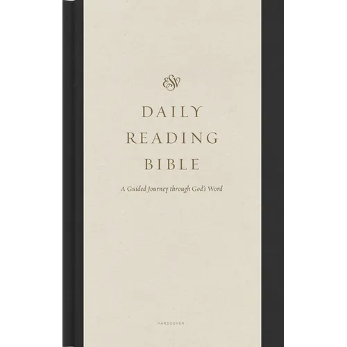 ESV Daily Reading Bible: A Guided Journey Through God's Word (Hardcover)