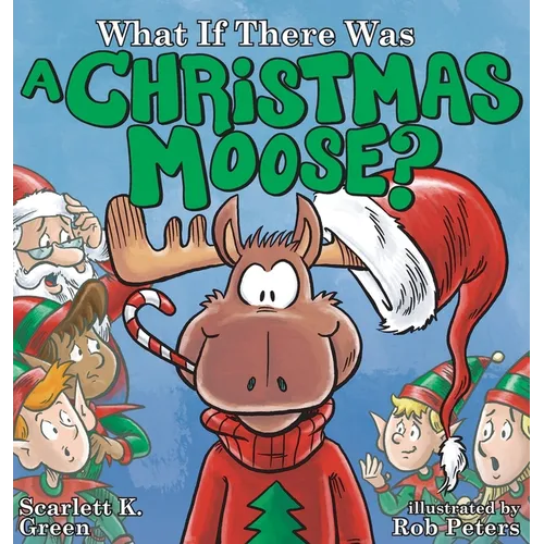What If There Was A Christmas Moose?