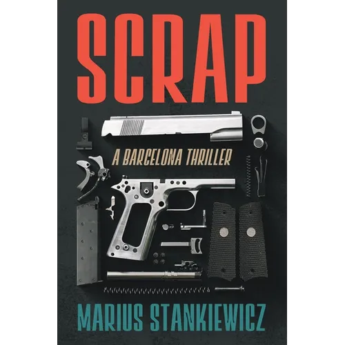 Scrap: A Barcelona Thriller