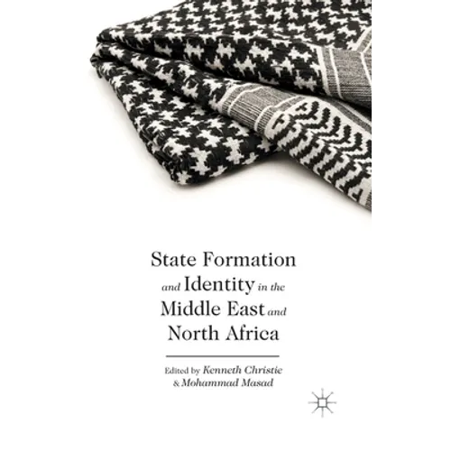 State Formation and Identity in the Middle East and North Africa