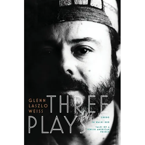 Three Plays: Credo, In Walks Bud, Tales of a Jewish American Prince