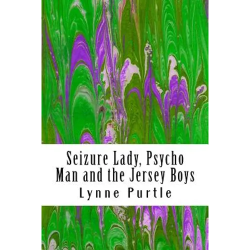 Seizure Lady, Psycho Man and the Jersey Boys