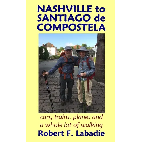 Nashville to Santiago de Compostela: cars, trains, planes, and a whole lot of walking