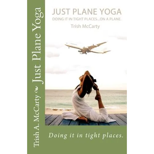 Just Plane Yoga: Doing it in tight places.