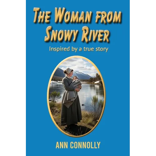 The Woman from Snowy River: Inspired by a True Story