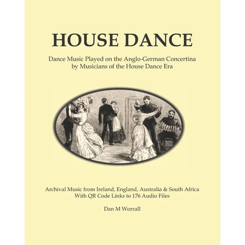 House Dance: Dance music played on the Anglo-German concertina by musicians of the house dance era