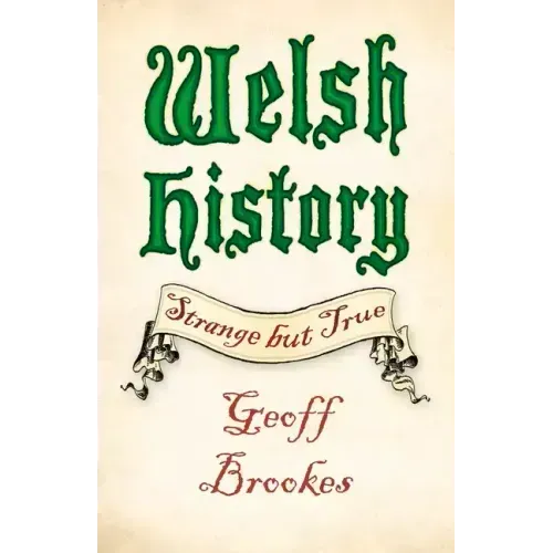 Welsh History: Strange But True