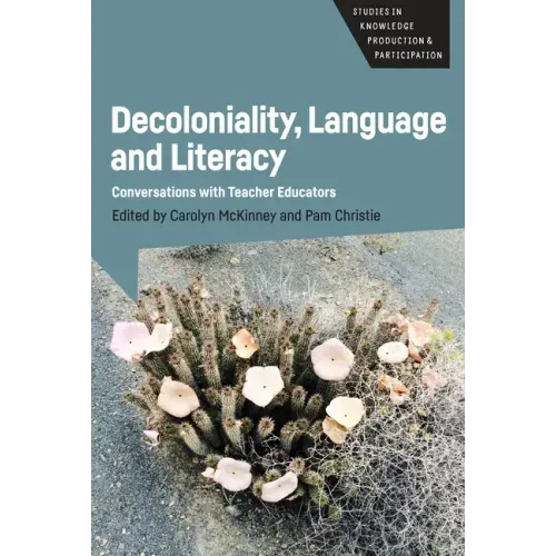 Decoloniality, Language and Literacy: Conversations with Teacher Educators