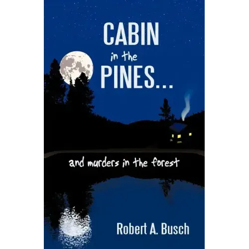 Cabin in the Pines. . .: And Murders in the Forest