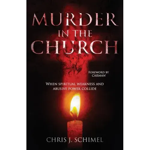 Murder in the Church: When Spiritual Weakness and Abusive Power Collide