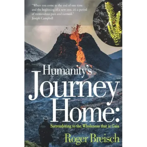 Humanity's Journey Home: Surrendering to the Wholeness that is Gaia