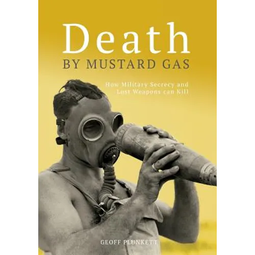 Death By Mustard Gas: How Military Secrecy and Lost Weapons Can Kill