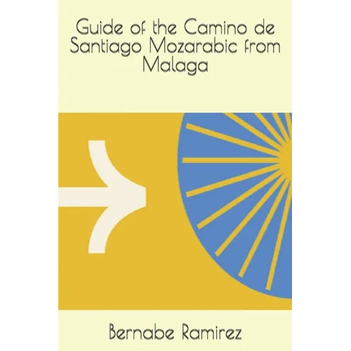 Guide of the Camino de Santiago Mozarabic from Malaga