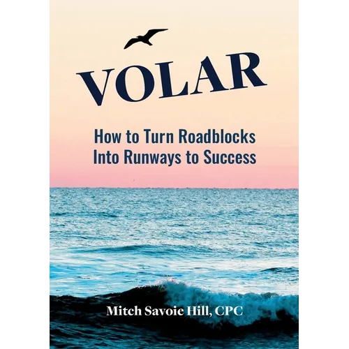 Volar: How to Turn Roadblocks Into Runways to Success