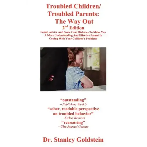 Troubled Children/Troubled Parents: The Way Out 2nd Edition