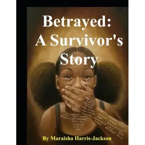 Betrayed: A Survivor's Story