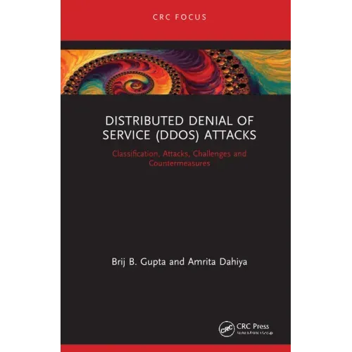 Distributed Denial of Service (Ddos) Attacks: Classification, Attacks, Challenges and Countermeasures
