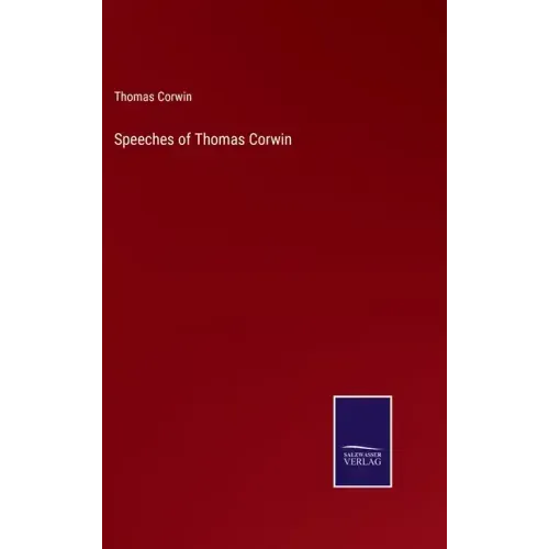 Speeches of Thomas Corwin
