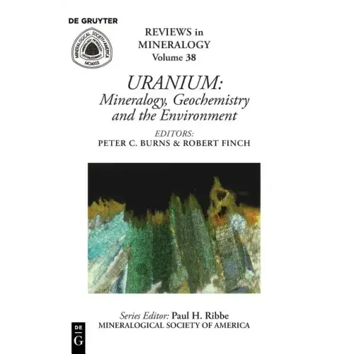 Uranium: Mineralogy, Geochemistry, and the Environment