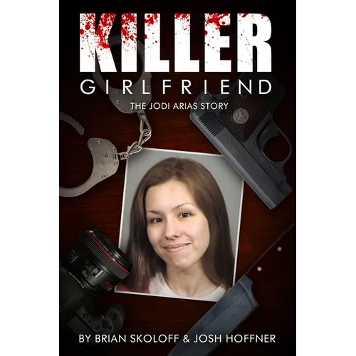 Killer Girlfriend: The Jodi Arias Story