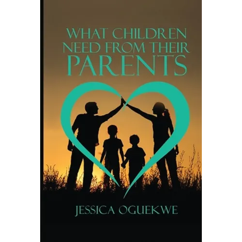 What Children Need from Their Parents