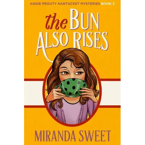 The Bun Also Rises: A Cozy Mystery Novel