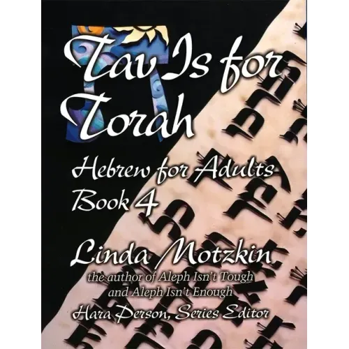 Tav Is for Torah: Hebrew for Adults Book 4