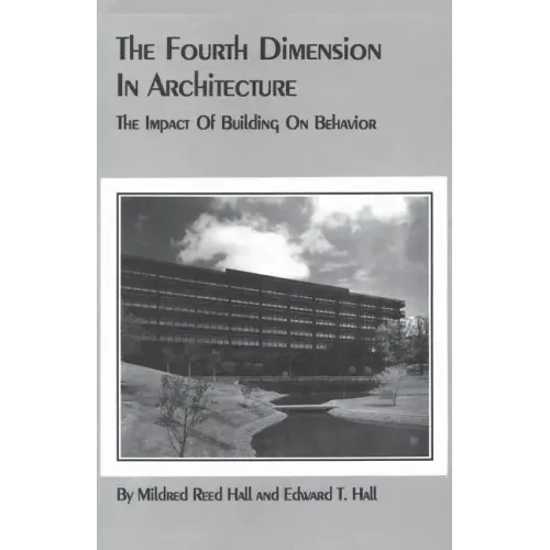 The Fourth Dimension in Architecture: The Impact of Building on Behavior