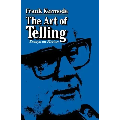 The Art of Telling: Essays on Fiction