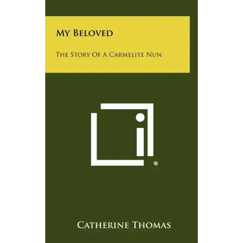 My Beloved: The Story Of A Carmelite Nun