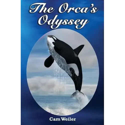 The Orca's Odyssey: Based on a True Story