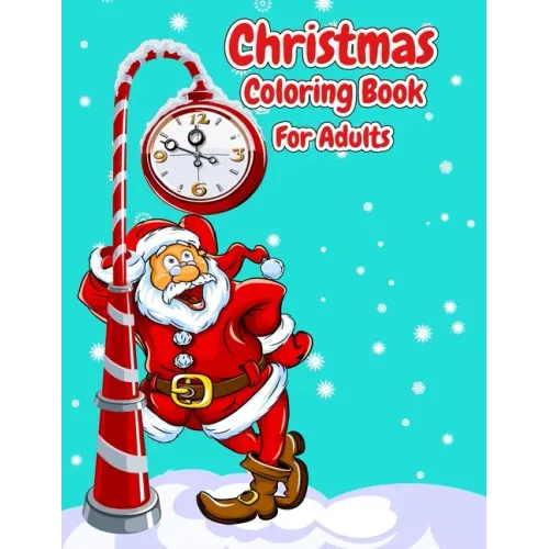 Christmas Coloring Book For Adults: Christmas Adult Coloring Book Easy Large Print Winter Christmas Scenes For Adults, Seniors and Children, Festive S