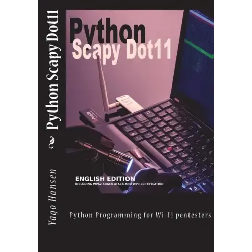 Python Scapy Dot11: Python Programming for Wi-Fi pentesters