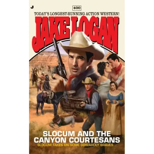 Slocum #400: Slocum and the Canyon Courtesans